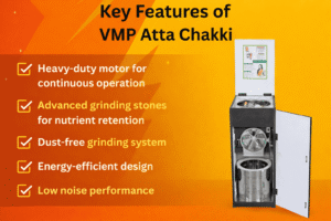 Key Features VMP Atta Chakki